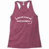 always lead by bad example Racerback Tank