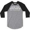 never take advice from me 3/4 Sleeve Shirt