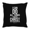 Do all things through Christ Throw Pillow