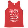 camping fixes everything! Tank Top