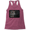 Leave One Wolf Alive And The Sheep Are Never Safe Racerback Tank