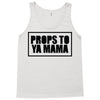 props to ya mama Tank Top