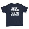 techno for an answer Youth Tee