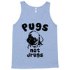 pugs not drugs Tank Top