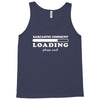 Sarcastic Comment Loading Please Wait Tank Top