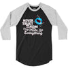 never trust an atom, they make up everything 3/4 Sleeve Shirt