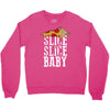 slice slice baby Crewneck Sweatshirt