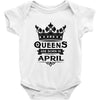 Queens Are Born In April Baby Onesie