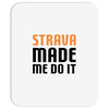 strava made me do it Mousepad