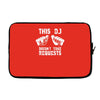 this dj doesn't take requests Laptop sleeve