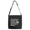 The Universe Is Made Of Protons Neutrons Electrons Morons Adjustable Strap Totes