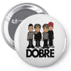 dobre twins dobre brother Pin-back button