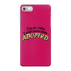 im so cute i must have been adopted iPhone 7 Case