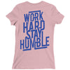 Work Hard, Stay Humble Ladies Fitted T-Shirt