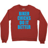 biker chicks do it better Crewneck Sweatshirt