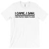 i came i saw i was politely asked to leave t shirt large funny sarcasm T-Shirt