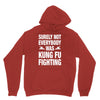 Surely Not Everybody Was Kung Fu Fighting Unisex Hoodie