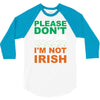 i'm not irish 3/4 Sleeve Shirt