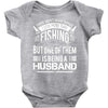 There Aren't  Many Things I Love More Than Fishing Baby Bodysuit