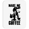 make me coffee Mousepad