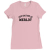 you had me at merlot Ladies Fitted T-Shirt