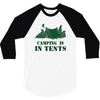 camping is in tents t shirt 3/4 Sleeve Shirt