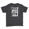 back in the gym Youth Tee