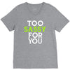 too sassy for you V-Neck Tee