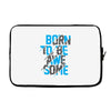 BORN TO BE AWESOME Laptop sleeve
