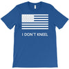 i don't kneel T-Shirt
