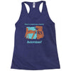 there's so much more room for activities funny joke Racerback Tank