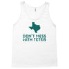 don't mess with tetris Tank Top