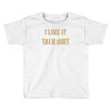 talk dirt to me Toddler T-shirt