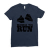 born to run Ladies Fitted T-Shirt