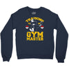 training to be gym master Crewneck Sweatshirt