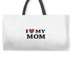 i love my mom Weekender Totes