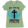 By Birth Christian By the Grace of God Ladies Fitted T-Shirt