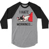 i hate mornings 3/4 Sleeve Shirt