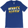 What's Poppin T-Shirt