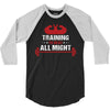 Training to beat All Might 3/4 Sleeve Shirt