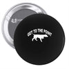 get to the point Pin-back button