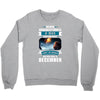 Never Underestimate A Man Who Watches Lost in Space And Was Born in De Crewneck Sweatshirt