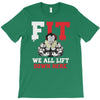 we all lift down here T-Shirt