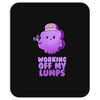 working off my lumps Mousepad