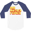 bad mother fucker 3/4 Sleeve Shirt