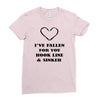 i've fallen for you hook line &amp; sinker Ladies Fitted T-Shirt