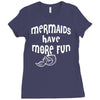 mermaids have more fun Ladies Fitted T-Shirt