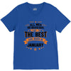 All Men Created Equal But The Best Born In January V-Neck Tee