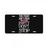 the fight ain't over so the party don't stop black License Plate