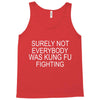 surely not everybody was kung fu fighting Tank Top
